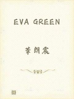 EVA GREEN